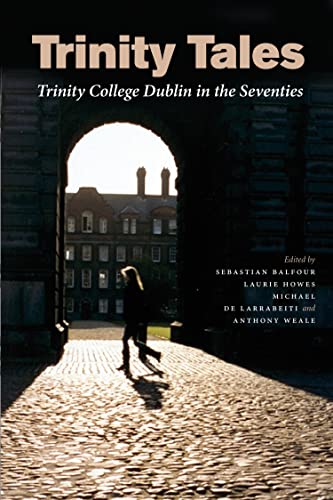 Beispielbild fr Trinity Tales: Trinity College Dublin in the Seventies zum Verkauf von WorldofBooks