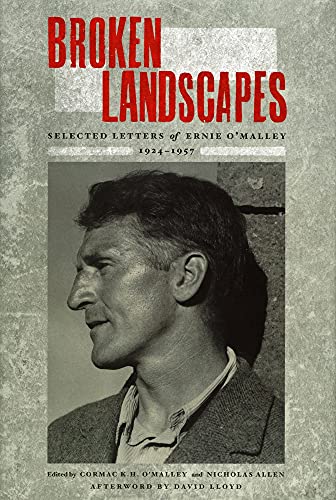 Stock image for Broken Landscapes : Selected Letters of Ernie O'Malley, 1924-1927 for sale by Better World Books