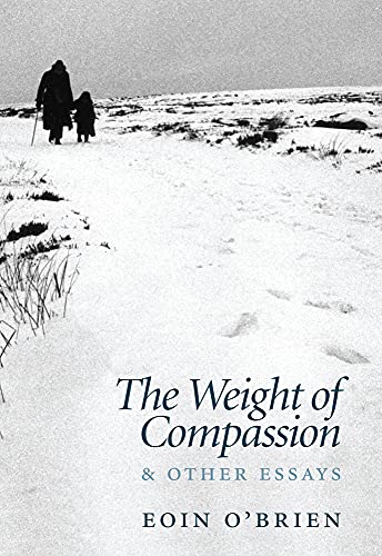 The Weight Of Compassion: Essays on Literature and Medicine (9781843513889) by O'Brien, Eoin