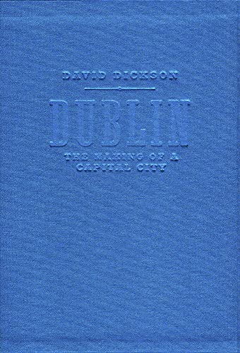 9781843516286: Dublin: The Making Of A Capital City