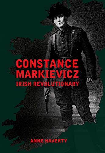 Constance Markievicz Irish Revolutionary - Haverty, Anne