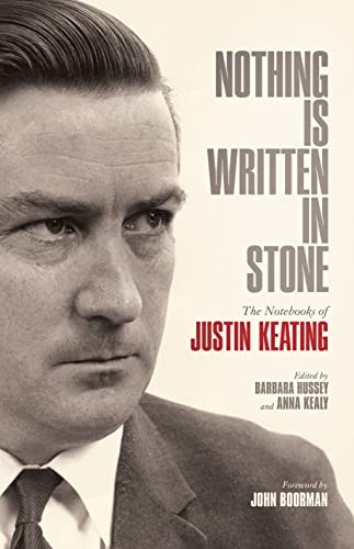 Imagen de archivo de Nothing Is Written In Stone: The Notebooks of Justin Keating 1930 - 2009 a la venta por WorldofBooks