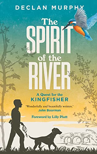 Stock image for The Spirit of the River: A Quest for the Kingfisher for sale by WorldofBooks
