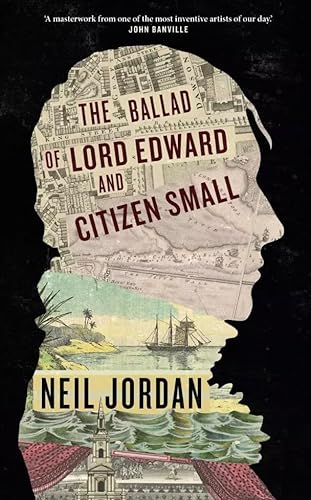 

The Ballad of Lord Edward and Citizen Small [signed] [first edition]