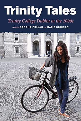 Beispielbild fr Trinity Tales: Trinity College Dublin in the 2000s zum Verkauf von Revaluation Books