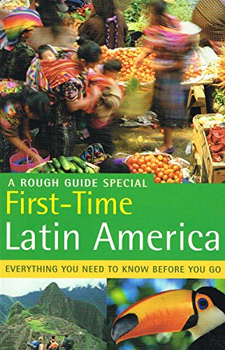 Stock image for The Rough Guide First Time Latin America: A Rough Guide Special (Rough Guide Travel Guides) for sale by AwesomeBooks