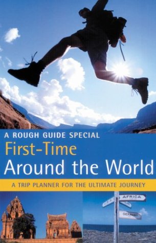 Stock image for The Rough Guide to First-Time Around the World (Rough Guide Travel Guides) for sale by Wonder Book