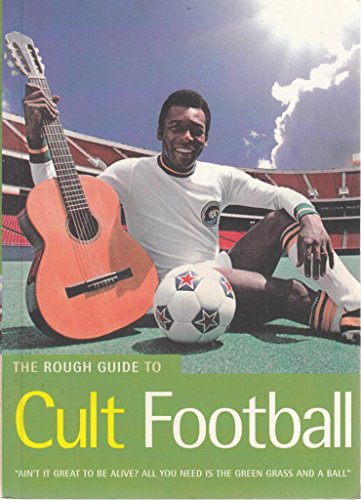 Beispielbild fr The Rough Guide to Cult Football zum Verkauf von Better World Books