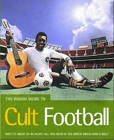 Stock image for The Rough Guide to Cult Football (Rough Guide Travel Guides) for sale by AwesomeBooks