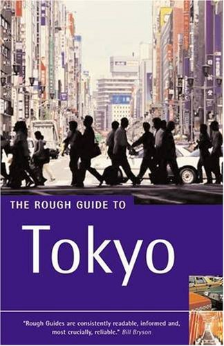 The Rough Guide to Tokyo, Third Edition (9781843532774) by Jan Dodd; Simon Richmond
