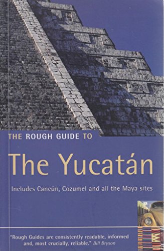 Stock image for The Rought Guide to The Yucatan; Includes Cancun, Cozumel and all the Maya Sites for sale by Clausen Books, RMABA