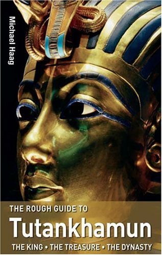 Beispielbild fr The Rough Guide to Tutankhamun: The King - The Treasure - The Dynasty zum Verkauf von BooksRun
