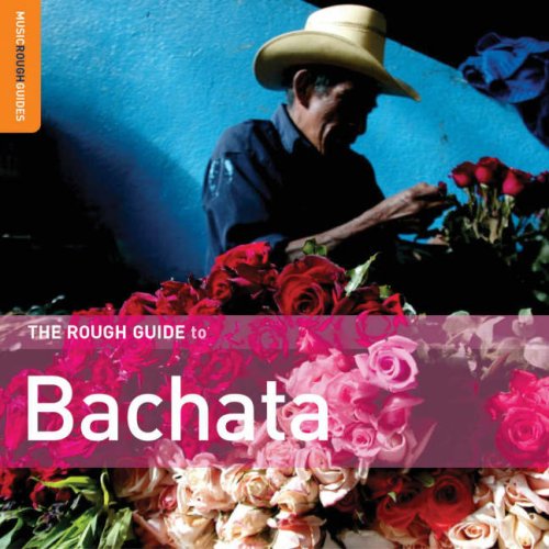 The Rough Guide to Bachata CD (Rough Guide World Music CDs) (9781843537779) by Rough Guides