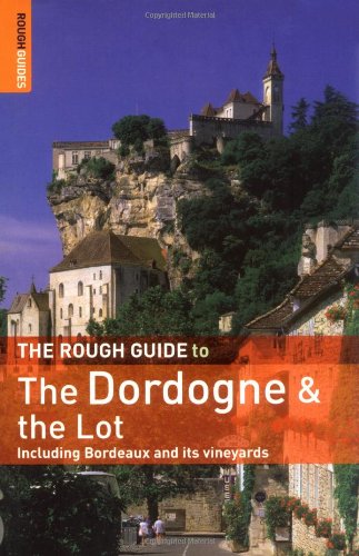 The Rough Guide to Dordogne and the Lot 3 (Rough Guide Travel Guides) (9781843538028) by Jan Dodd; Nana Luckham