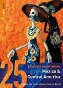 Beispielbild fr Mexico and Central America: 25 Ultimate Experiences (Rough Guide 25) zum Verkauf von medimops