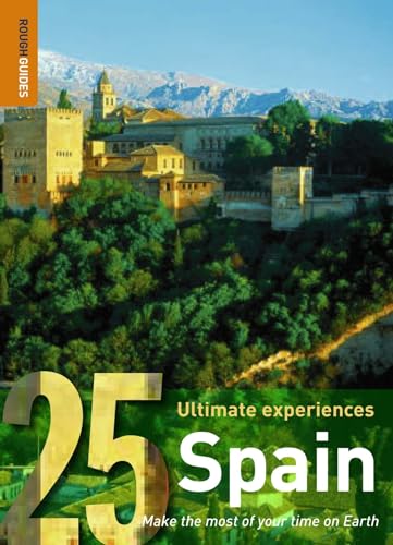 Stock image for Spain: 25 Ultimate Experiences (Rough Guide 25) for sale by Reuseabook