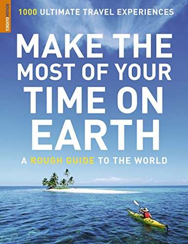 Beispielbild fr Make the Most of Your Time on Earth : 1000 Ultimate Travel Experiences zum Verkauf von Better World Books