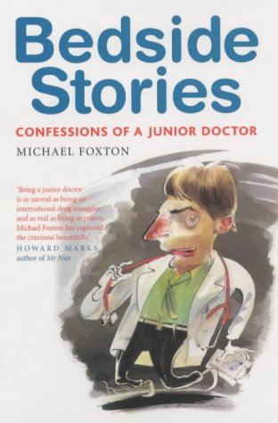 Stock image for Bedside Stories: Confessions of a Junior Doctor for sale by Reuseabook