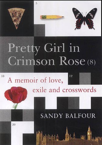 Pretty Girl in Crimson Rose ( 8 ). A memoir of love, exile and crosswords.