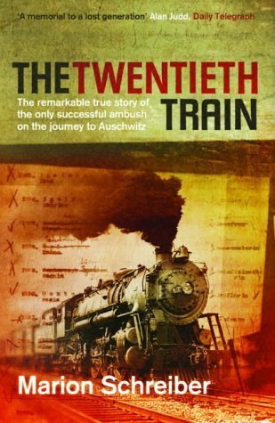 Stock image for The Twentieth Train : The Remarkable True Story of the Only Successful Ambush on the Journey to Auschwitz for sale by SecondSale