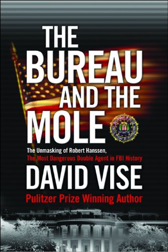 Beispielbild fr The Bureau and the Mole: The Unmasking of Robert Hanssen, the Most Dangerous Double Agent in FBI History. zum Verkauf von WorldofBooks