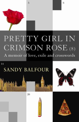 Imagen de archivo de Pretty Girl in Crimson Rose (8) : A Memoir of Love, Exile and Crosswords a la venta por Better World Books