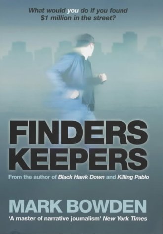 Finders Keepers: What Would You Do If You Found $1 Million in the Street? (9781843541103) by Bowden, Mark