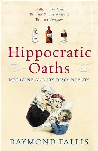 9781843541271: Hippocratic Oaths: Medicine and its Discontents
