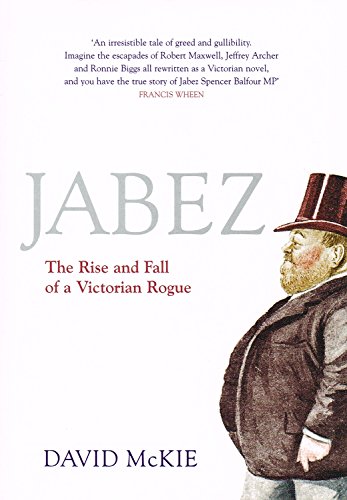 Stock image for Jabez : The Rise and Fall of a Victorian Scoundrel for sale by HPB Inc.