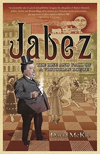 Imagen de archivo de Jabez: The Rise and Fall of a Victorian Rogue a la venta por WorldofBooks