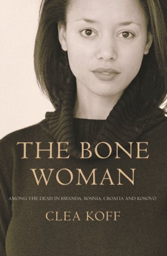 Stock image for The Bone Woman: Among the Dead in Rwanda, Bosnia, Croatia and Kosovo for sale by AwesomeBooks