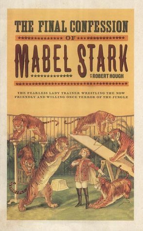 Imagen de archivo de The Final Confession Of Mabel Stark a la venta por WorldofBooks