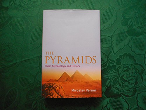 Imagen de archivo de The Pyramids: Their Archaeology and History a la venta por Heisenbooks
