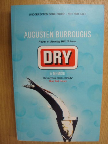 Beispielbild fr Dry by Burroughs, Augusten (2004) Hardcover zum Verkauf von Wonder Book