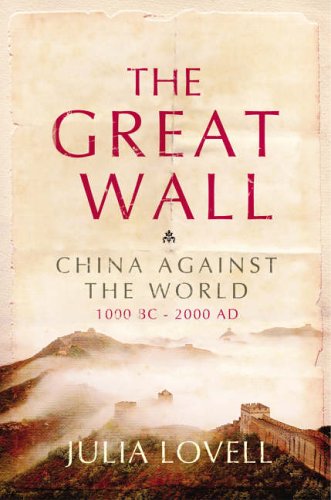 Stock image for The Great Wall: China Against the World 1000 BC - AD 2000 for sale by WorldofBooks