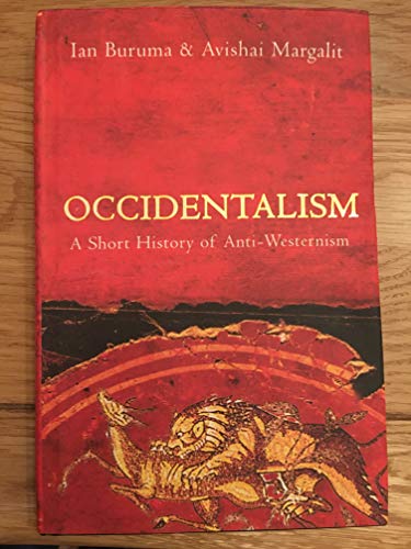 Beispielbild fr Occidentalism : A Short History of Anti-Westernism zum Verkauf von Open Books