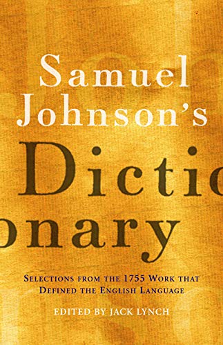 Imagen de archivo de Samuel Johnson's Dictionary : Selections from the 1755 Work That Defined the English Language a la venta por Once Upon A Time Books