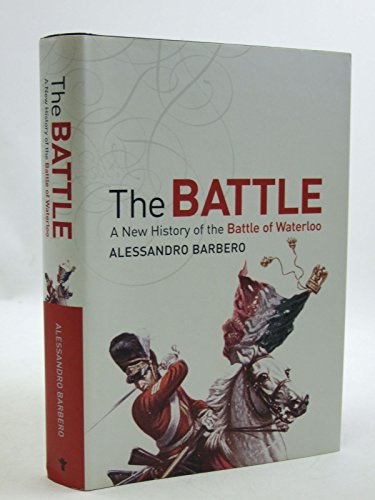 Beispielbild fr The Battle: A new history of the Battle of Waterloo zum Verkauf von AwesomeBooks