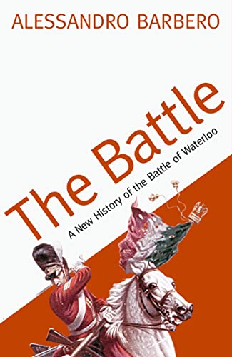 Imagen de archivo de The Battle : A History of the Battle of Waterloo a la venta por SecondSale