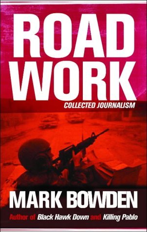 Beispielbild fr Road Work: Among Tyrants, Heroes, Rogues and Beasts: Collected Journalism zum Verkauf von WorldofBooks