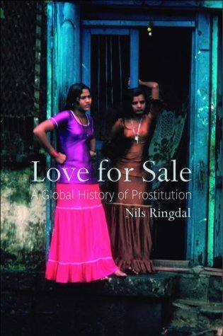 Stock image for Love for Sale : A Global History of Prostitution for sale by Better World Books