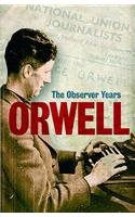 Orwell: The 'Observer' Years (9781843543268) by George Orwell