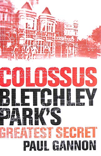 Beispielbild fr Colossus: Bletchley Park's Last Secret zum Verkauf von WorldofBooks
