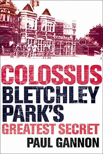 Beispielbild fr Colossus: Bletchley Park's Greatest Secret zum Verkauf von WorldofBooks