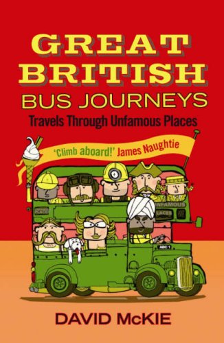 Imagen de archivo de Great British Bus Journeys: Travels Through Unfamous Places a la venta por WorldofBooks