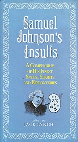 9781843543763: Samuel Johnson's Insults: A Compendium of His Finest Snubs, Slights and Effronteries