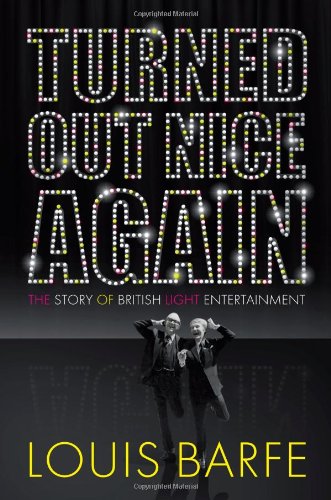 Beispielbild fr Turned out Nice Again: The Story of British Light Entertainment zum Verkauf von AwesomeBooks