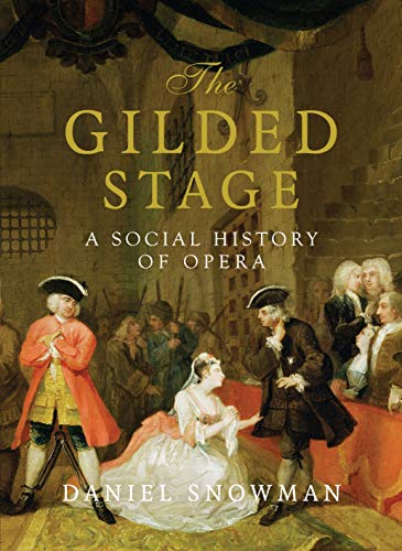 Beispielbild fr The Gilded Stage: A Social History of Opera zum Verkauf von WorldofBooks