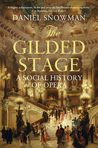 Stock image for The Gilded Stage: A Social History of Opera for sale by WorldofBooks