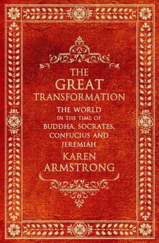 9781843545071: The Great Transformation: The World in the Time of Buddha, Socrates, Confucius and Jeremiah